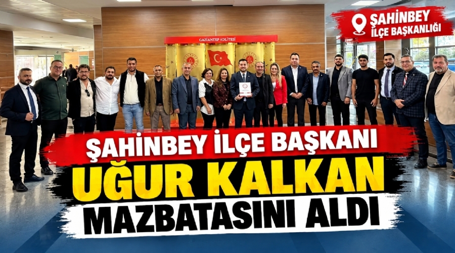 yeni_parti_sahinbey_ilce_baskani_ugur_kalkan_mazbatasini_aldi.jpg